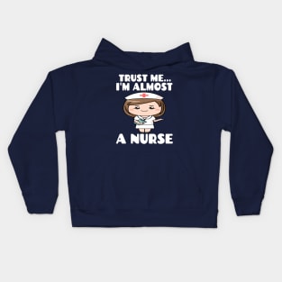 Trust me I'm almost a nurse - nursing student school LVN RN nurse practitioner Kids Hoodie